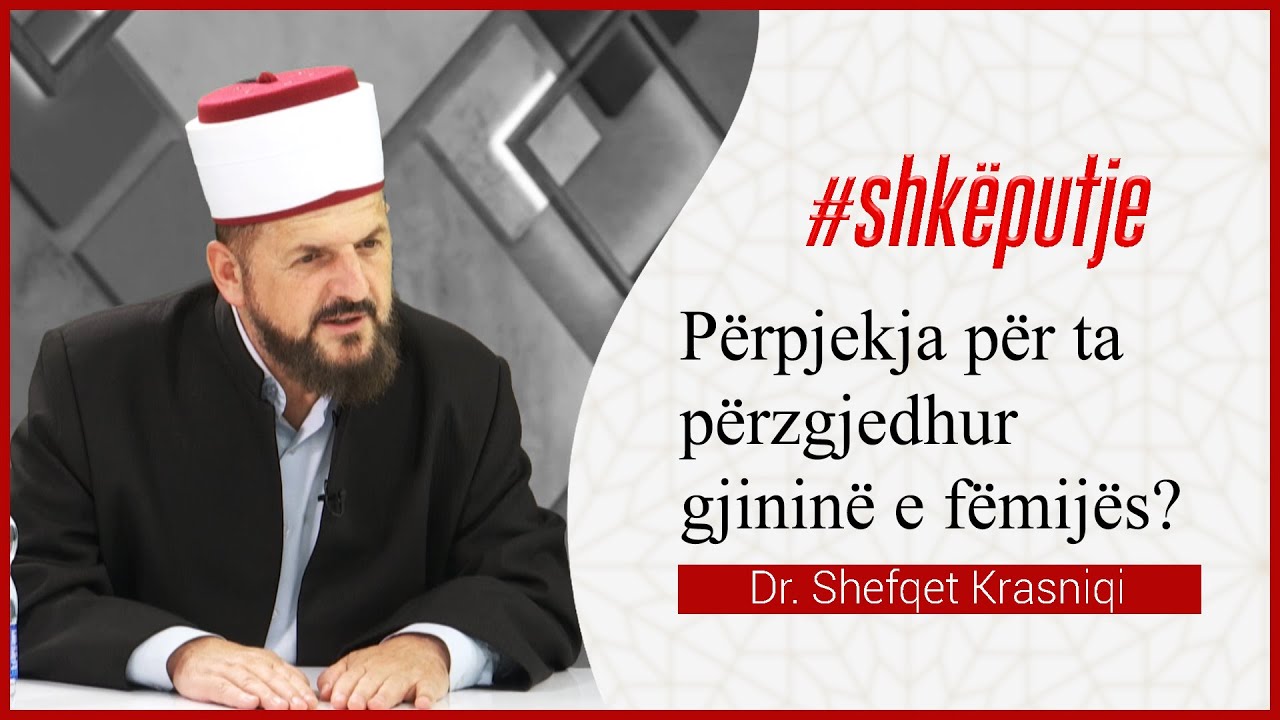 Përpjekja për ta përzgjedhur gjininë e fëmijës - Dr. Shefqet Krasniqi