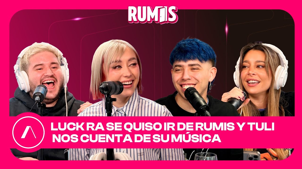 #RUMIS | HOY TULI ACOSTA Y LUCK RA | PROGRAMA #102