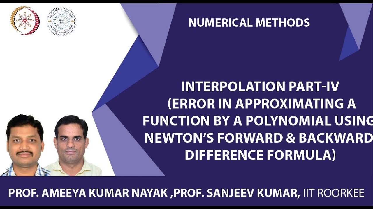 Interpolation part-IV (Error estimation in Newton’s Forward/Backward difference formula)