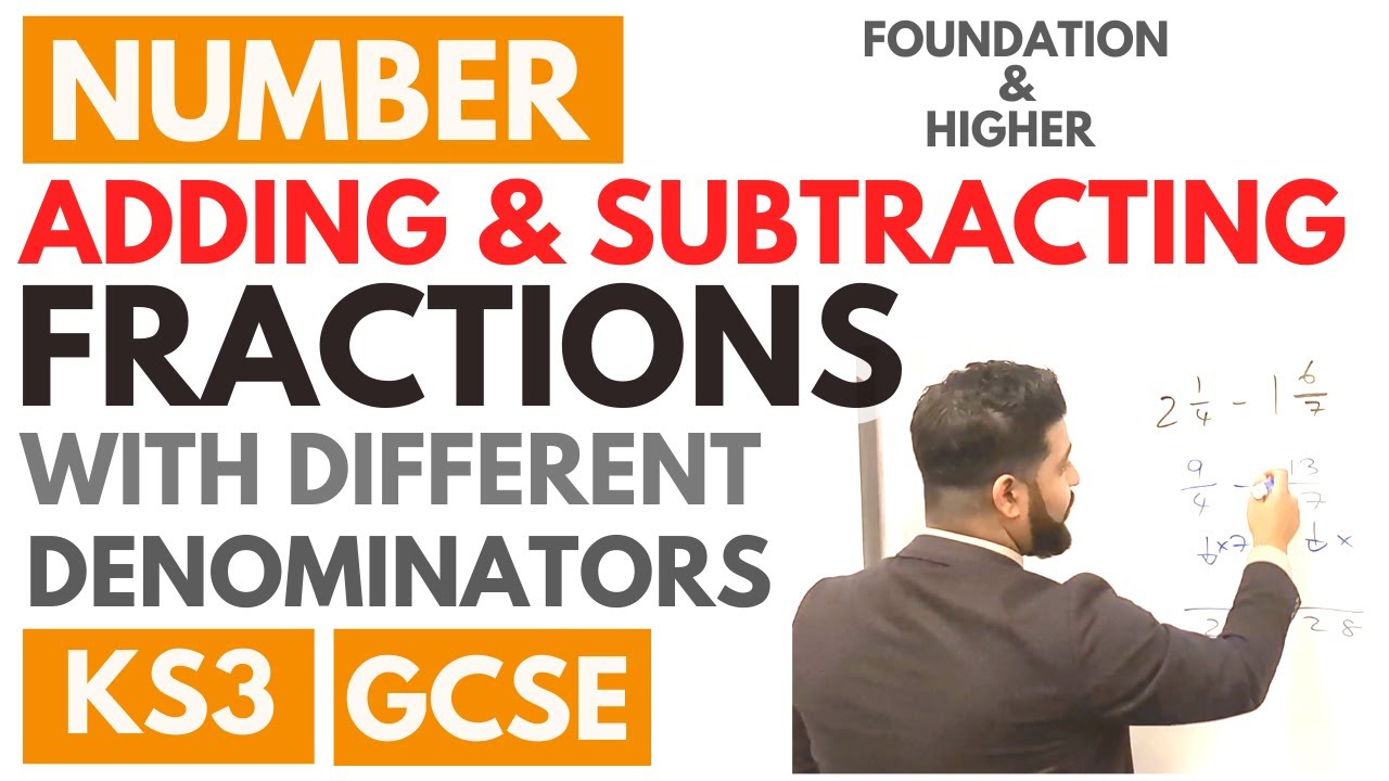 Adding and Subtracting Fractions with different denominators | KS3 | GCSE Higher & Foundation