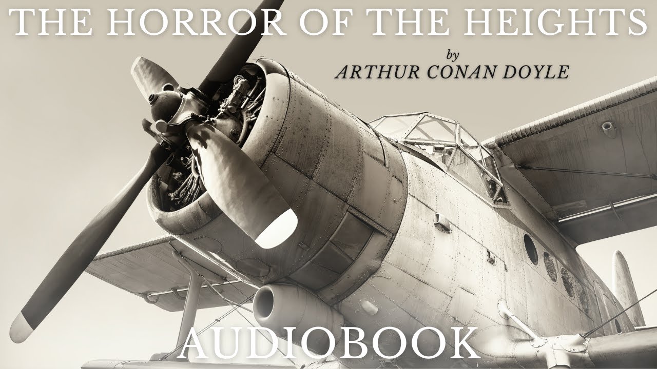 The Horror of the Heights by Arthur Conan Doyle - Full Audiobook | Science-Fiction Stories