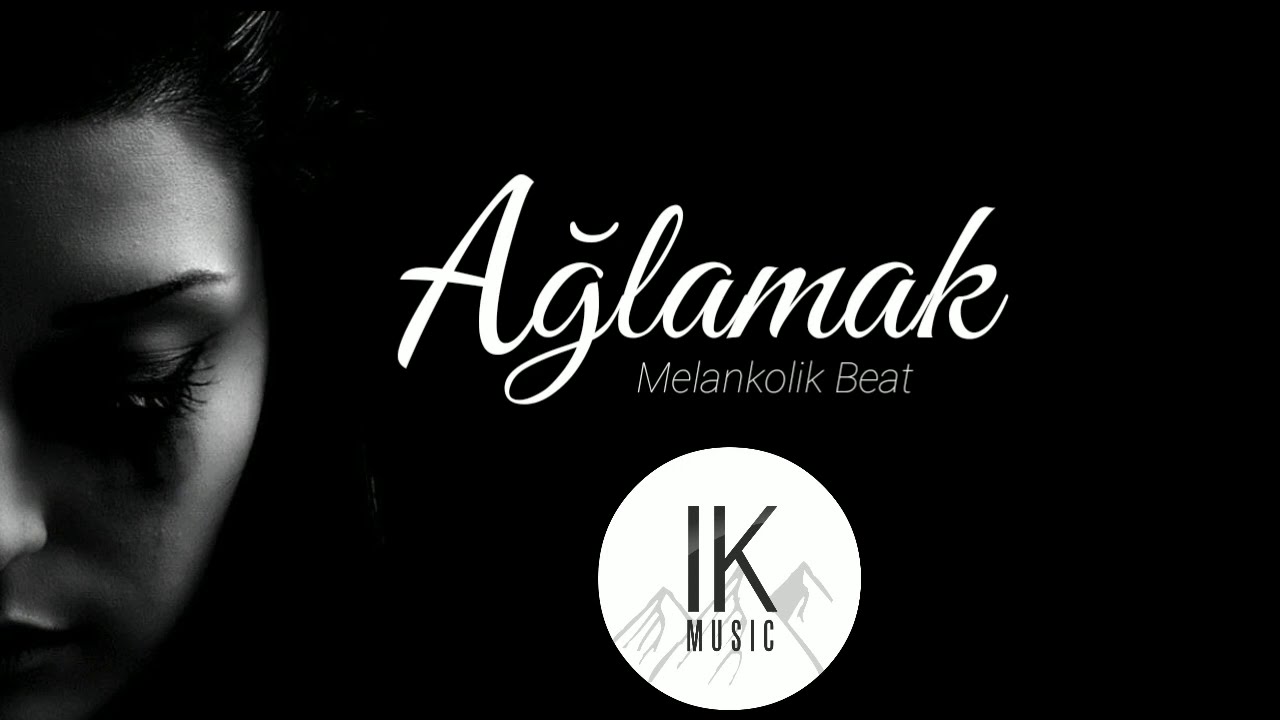 Ağlamak - (Duygusal Melankolik Beat) | İK Müzik