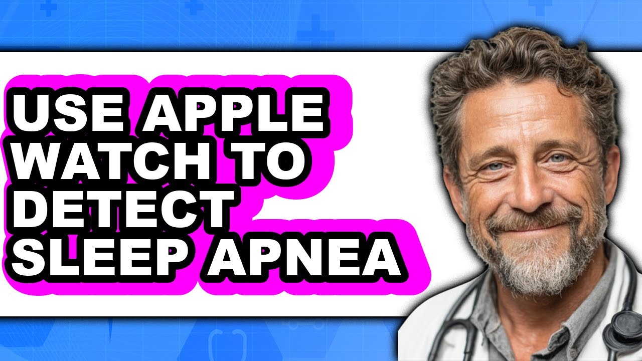 How to Use Apple Watch to Detect Sleep Apnea - Full Guide