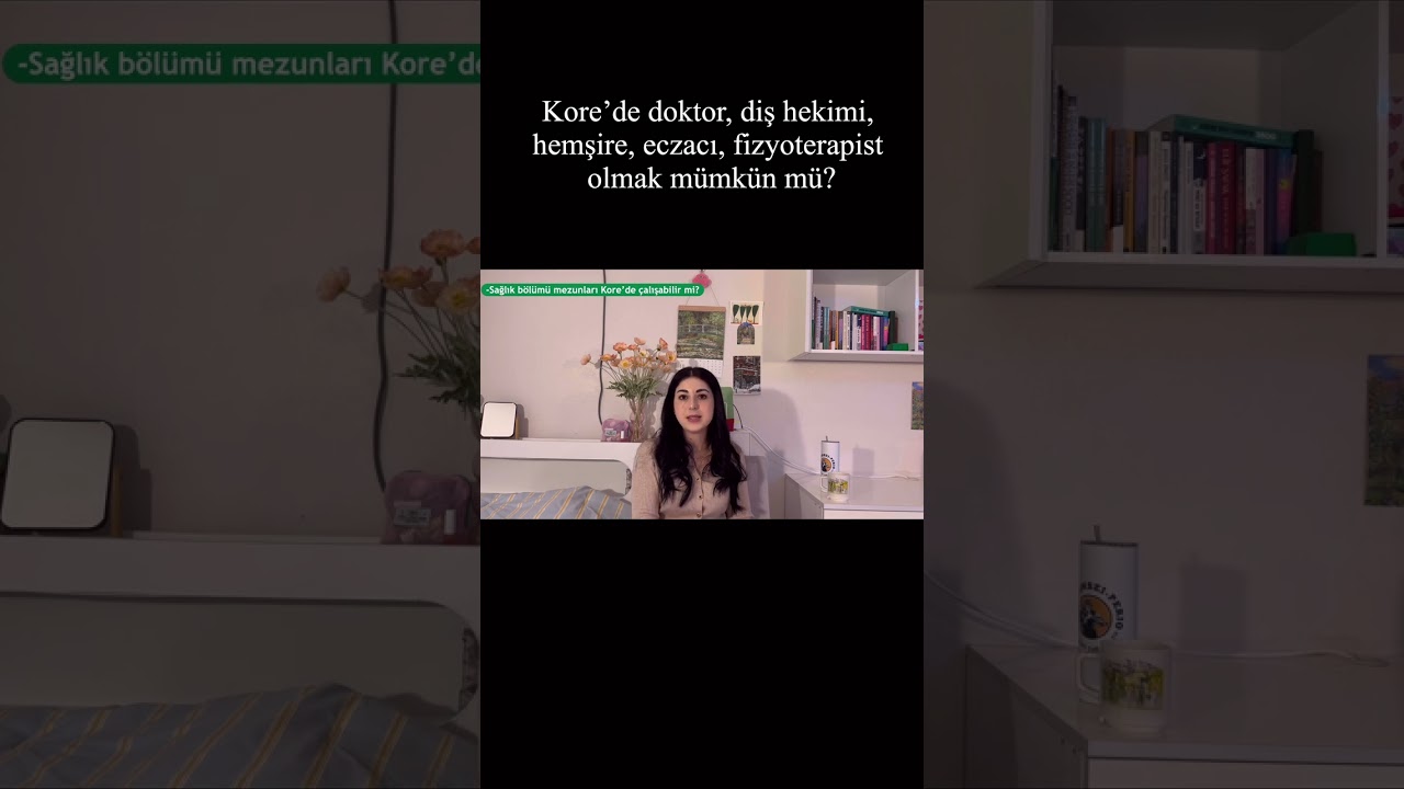 Kore&rsquo;de doktor, diş hekimi, hemşire, eczacı, fizyoterapist olmak m&uuml;mk&uuml;n m&uuml;? #koredebirdişhekimi