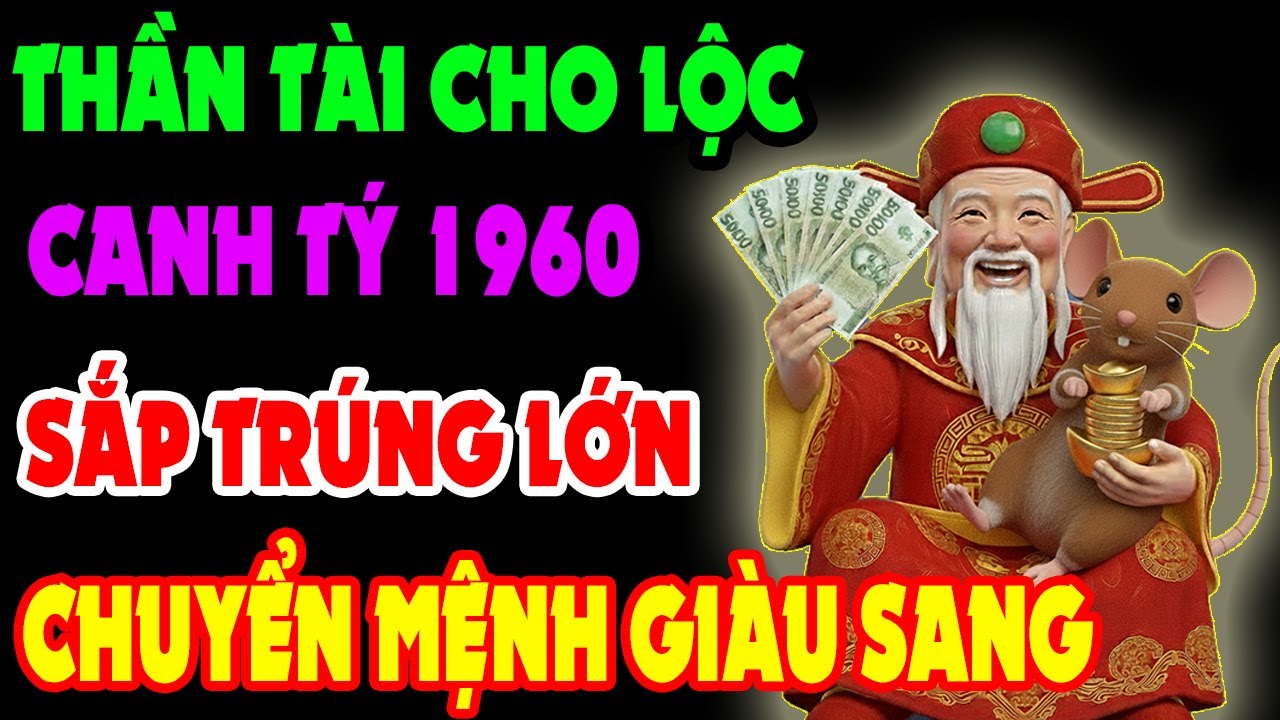 Thần Tài Phát Lộc Lớn, Canh Tý 1960 Phước Đang Trổ, Sắp Đổi Đời GIÀU TO Nếu Có 10 Dấu Hiệu Này