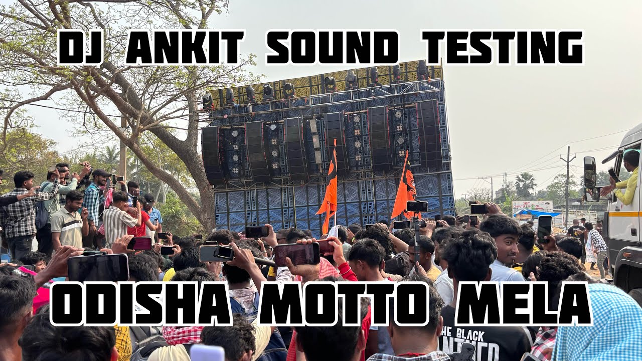 Dj Ankit Peterwar  ने किया First Testing Odisha Motto Mela में आज देख लिए 42 Bass Ka Power 🔥