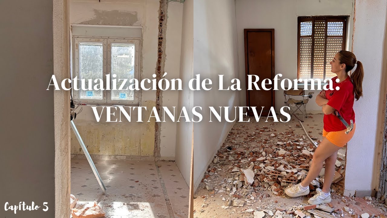 VENTANAS NUEVAS 🛠️🚧 Actualización y avances. Volvemos! - Cap 5. La Reforma
