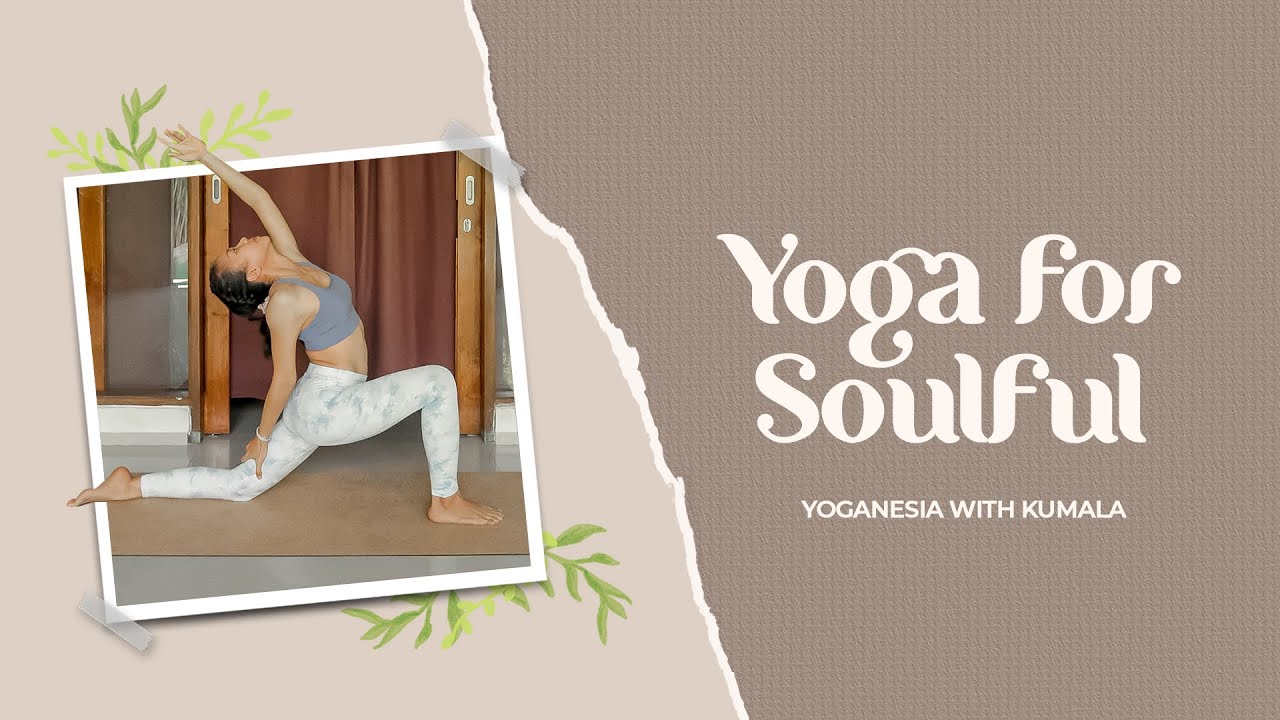 Yoga For Soulful | With Kumala #yoganesia