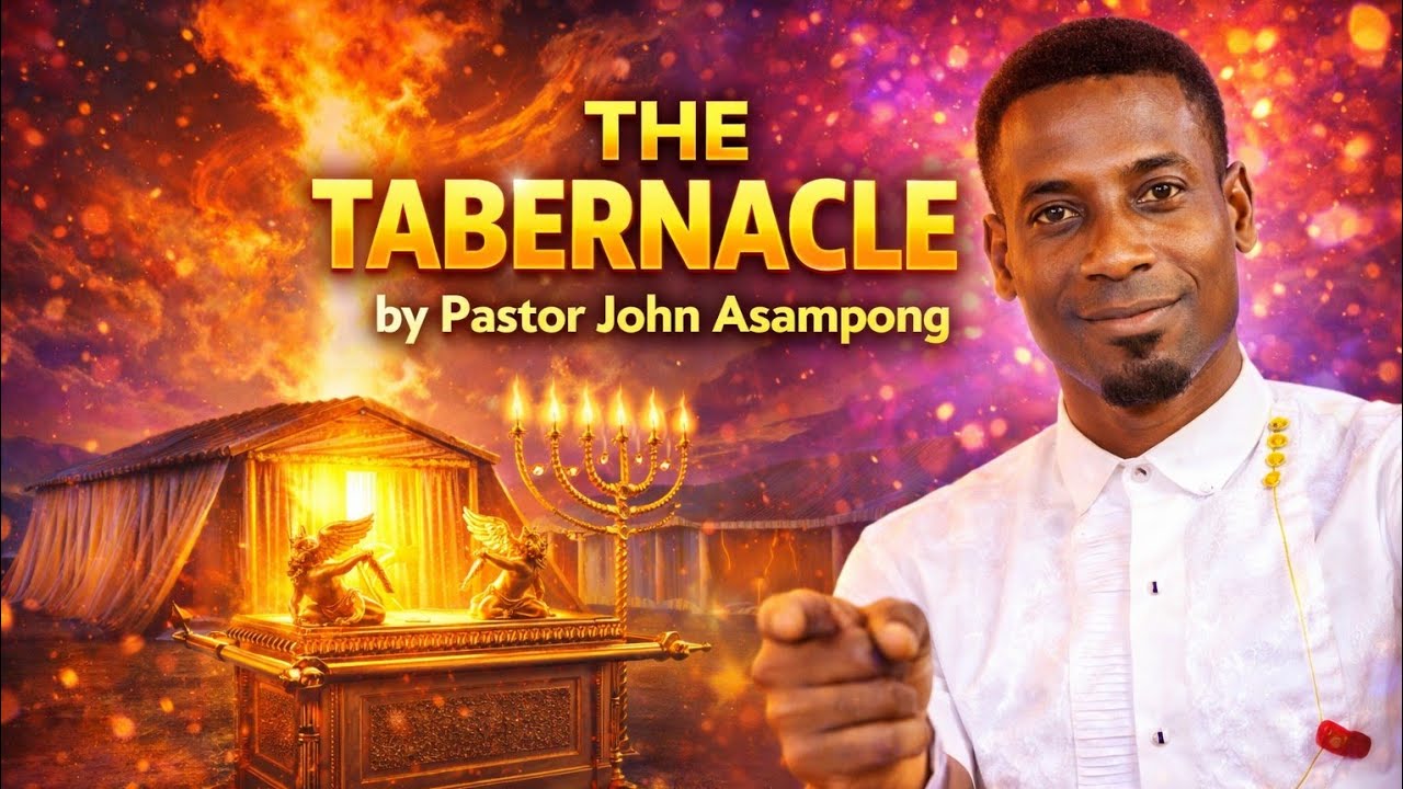 THE TEBARNACLE OF GOD PASTOR JOHN ASAMPONG