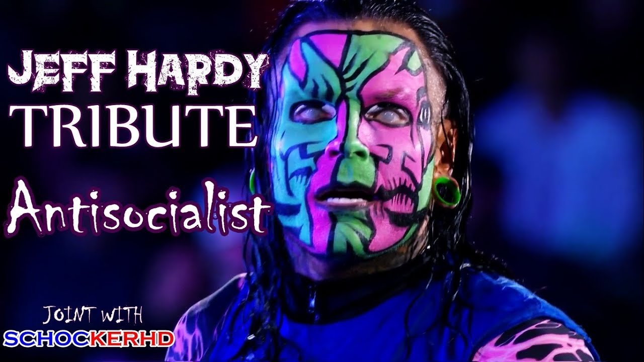 Jeff Hardy Tribute - Antisocialist | Joint With schockerhd | 2020HD