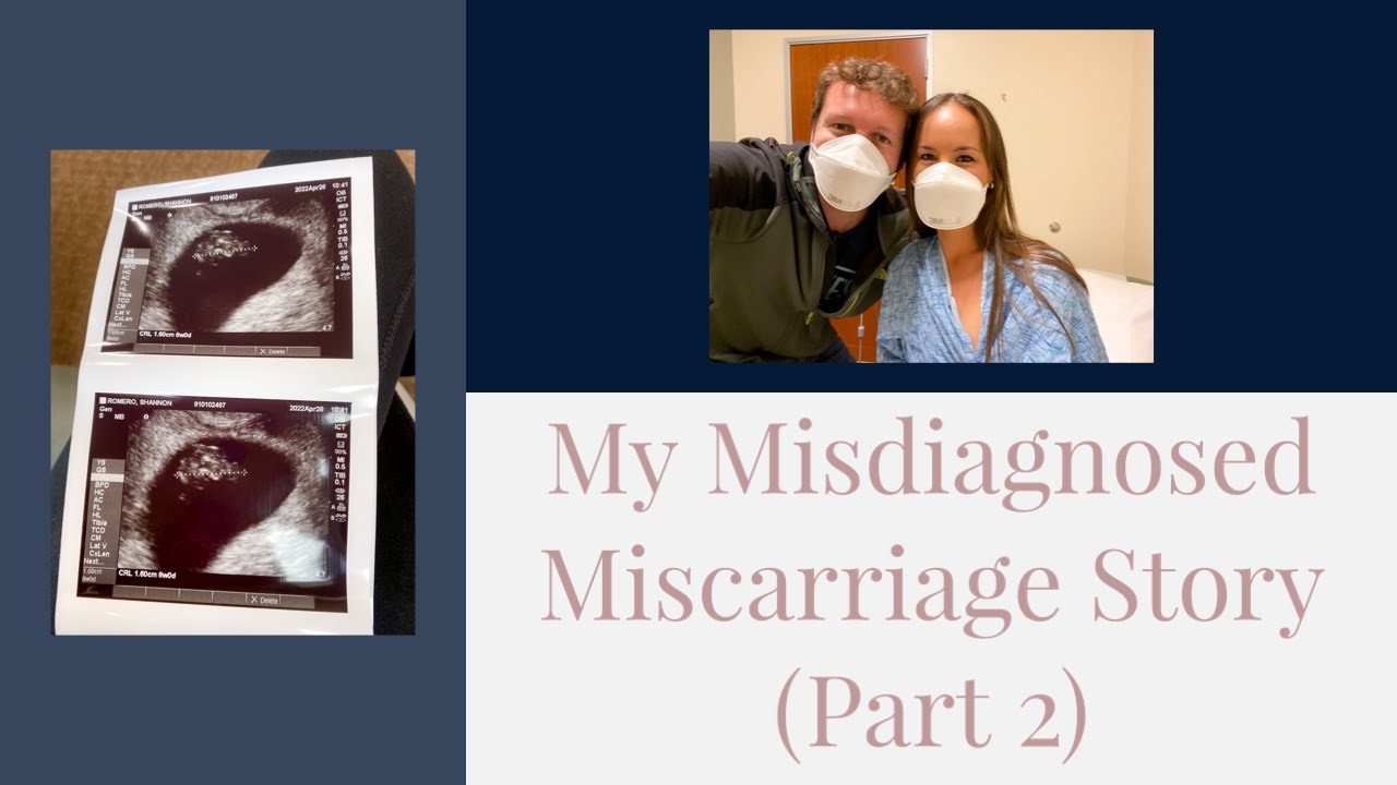 Misdiagnosed Miscarriage Pt 2