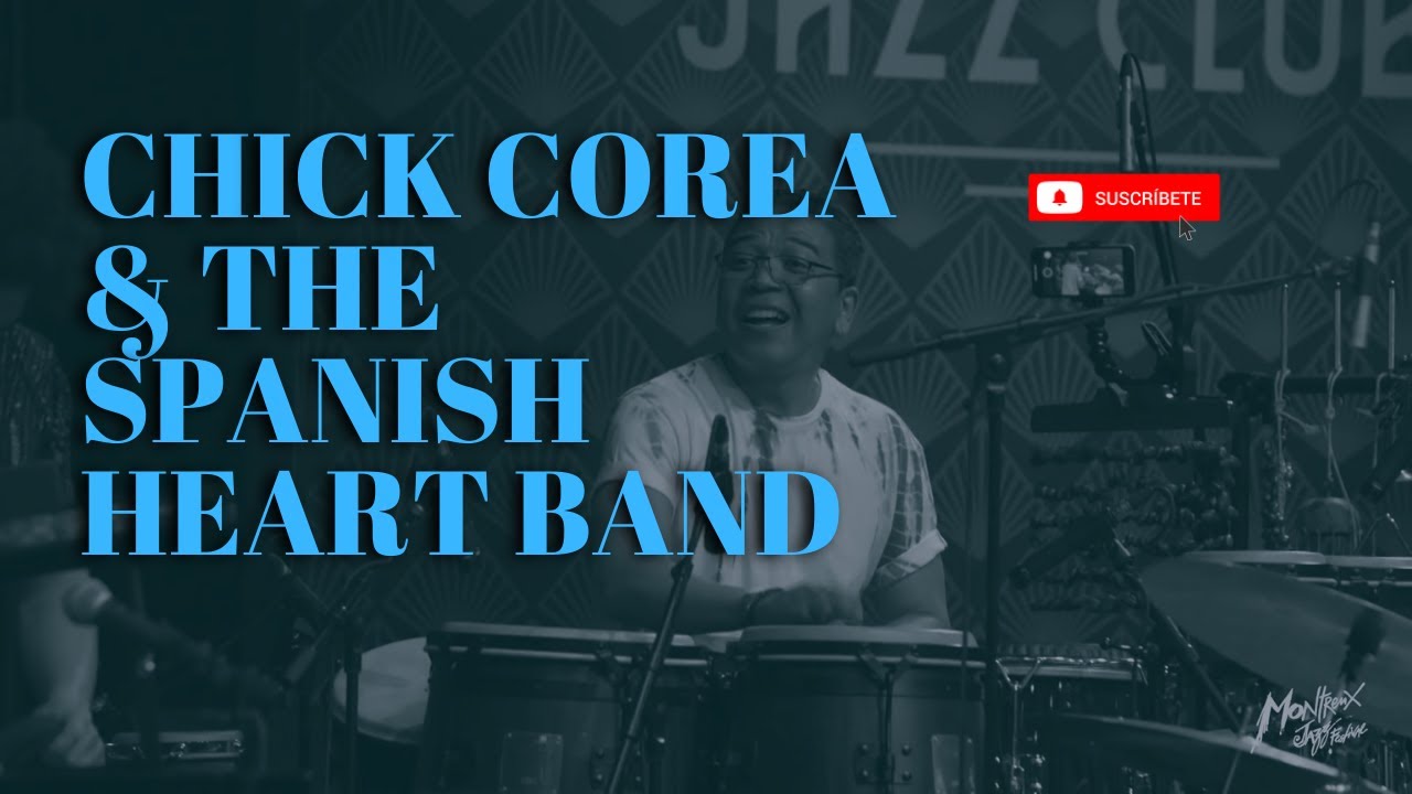 CHICK COREA & THE SPANISH HEART BAND