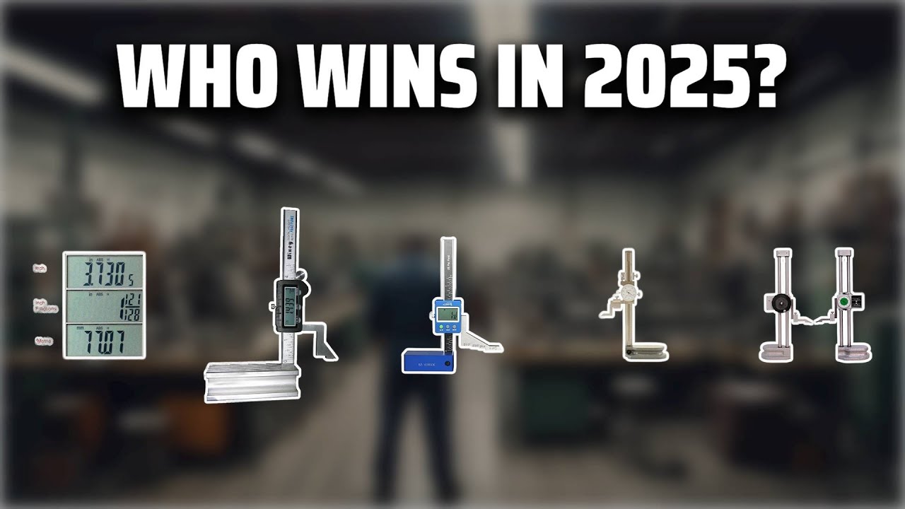 The Top 5 Best Height Gauge in 2025 - Must Watch Before Buying!