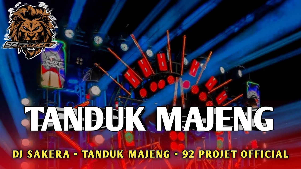 DJ SAKERA TANDUK MAJENG BY 92 PROJECT OFFICIAL