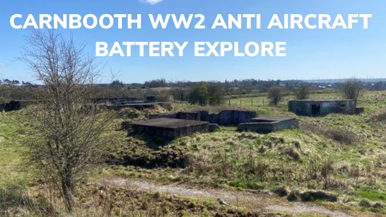 WORLD WAR 2 ANTI AIRCRAFT BATTERY EXPLORE - CARNBOOTH - GLASGOW.