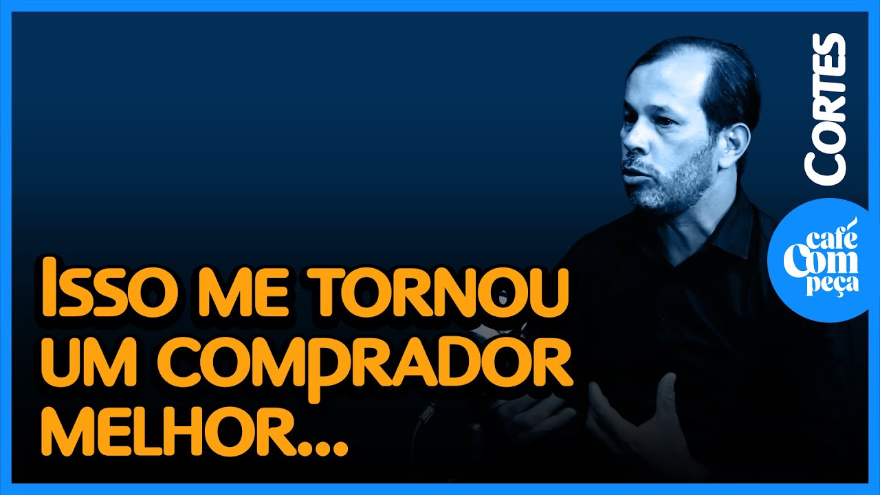 Isso me tornou um comprador melhor...