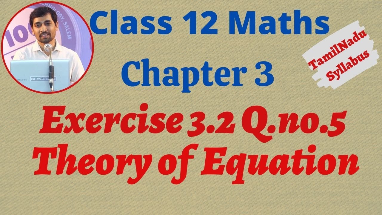 TN New Syllabus Class 12 Chapter 3 | Exercise 3.2 Q.No.5 | Theory of Equation | சமன்பாட்டியல்