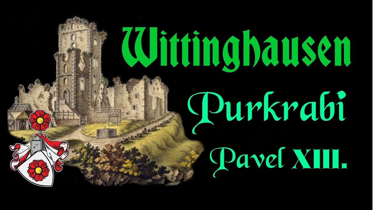 Wittinghausen - V&iacute;tkův hr&aacute;dek / Purkrab&iacute; Pavel XIII