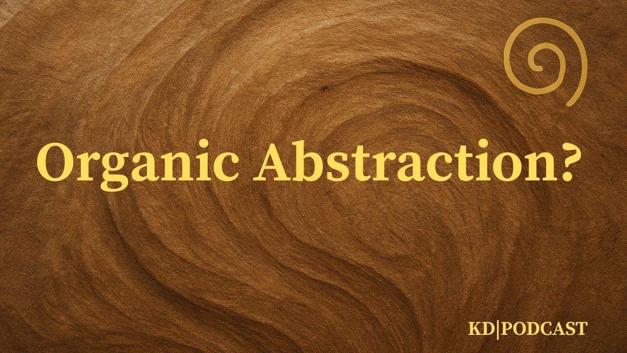 What Is Organic Abstraction.  Between Surface and Silence Podcast