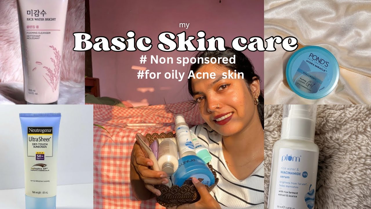 Basic skin care products for oily & acne skin type
