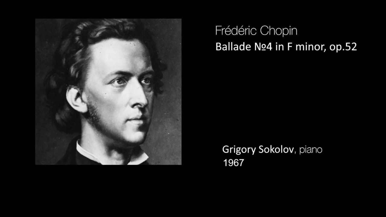 F. Chopin. Ballade №4 in F minor, op.52 (Grigory Sokolov).