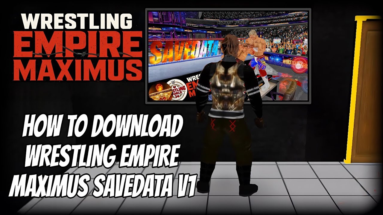 How to Download Wrestling Empire Maximus Savedata V1 Easily! (Step-by-Step + Full Tutorial)
