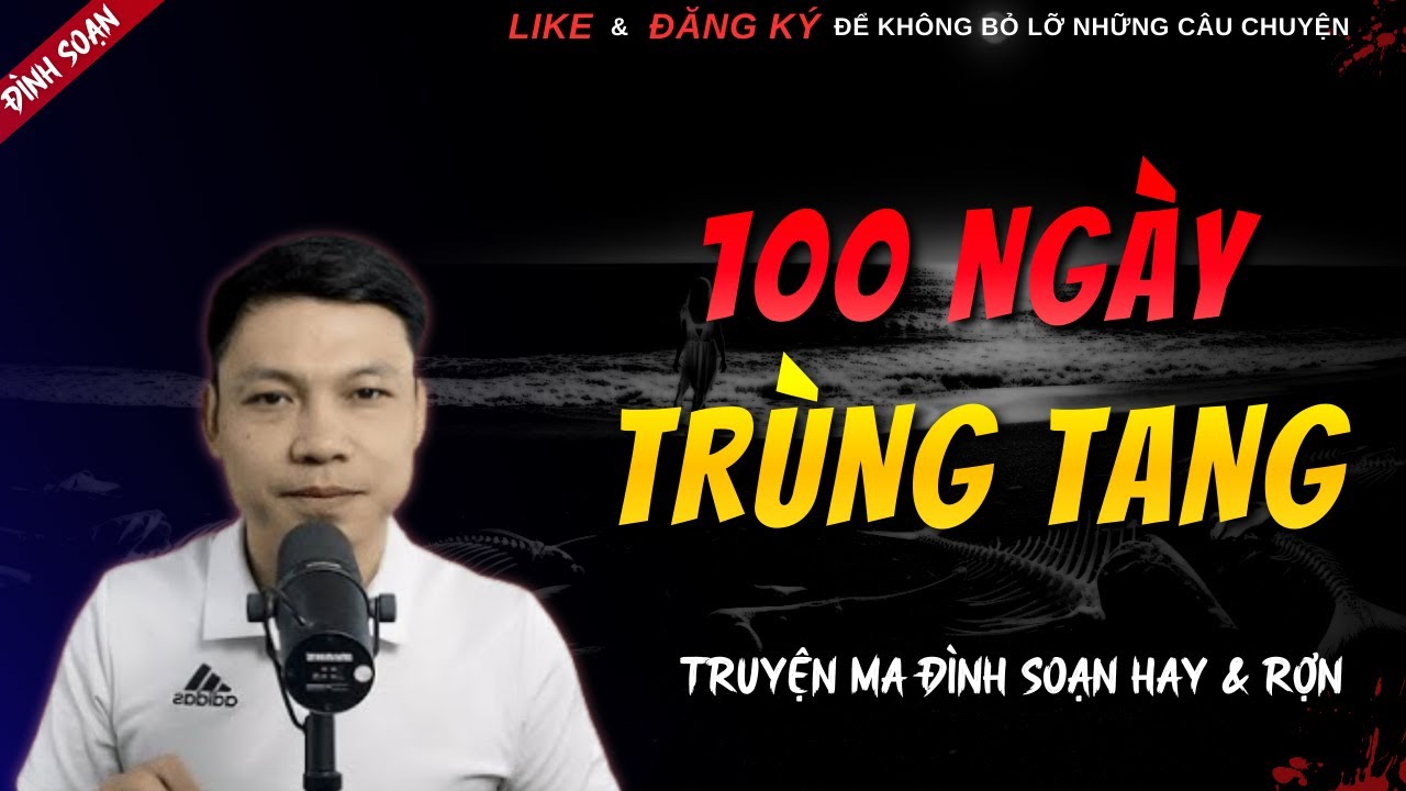 TRUYỆN MA HAY | 100 NGÀY TRÙNG TANG || Chuyện Ma Đình Soạn Hay Và Sợ Nhất 2026