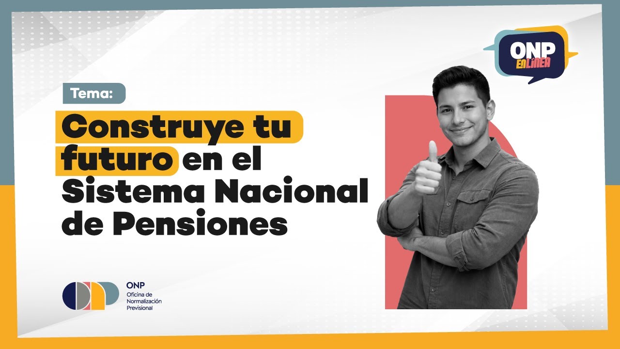 ONP en Linea | Construye tu futuro con el SNP P1.T2