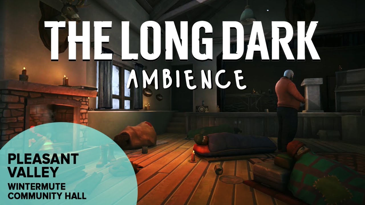 The Long Dark Ambience: Wintermute Pleasant Valley Community Hall