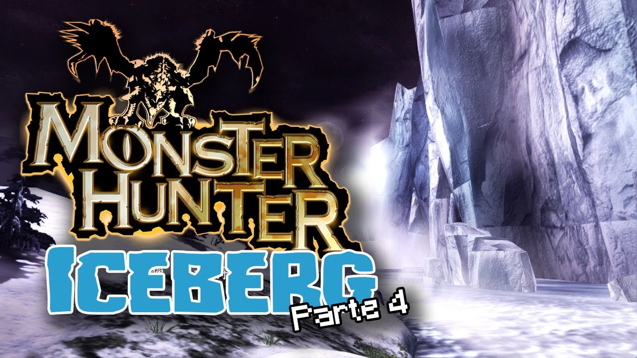 🏔️El ICEBERG de MONSTER HUNTER | PARTE 4 con @Unacosapoca
