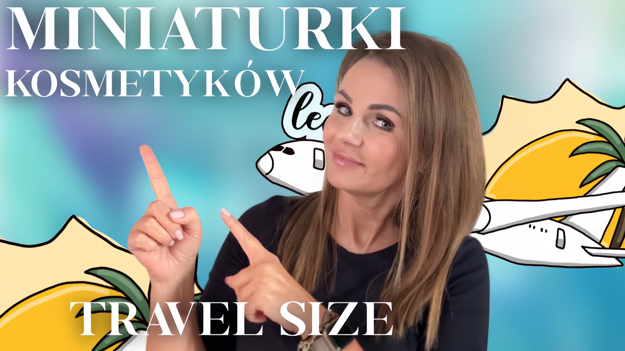 😎CO SĄDZĘ O MINIATURKACH I WERSJACH TRAVEL SIZE? ✈️🚐🧴MOJA KOLEKCJA KOSMETYK&Oacute;W PODR&Oacute;ŻNYCH🤩