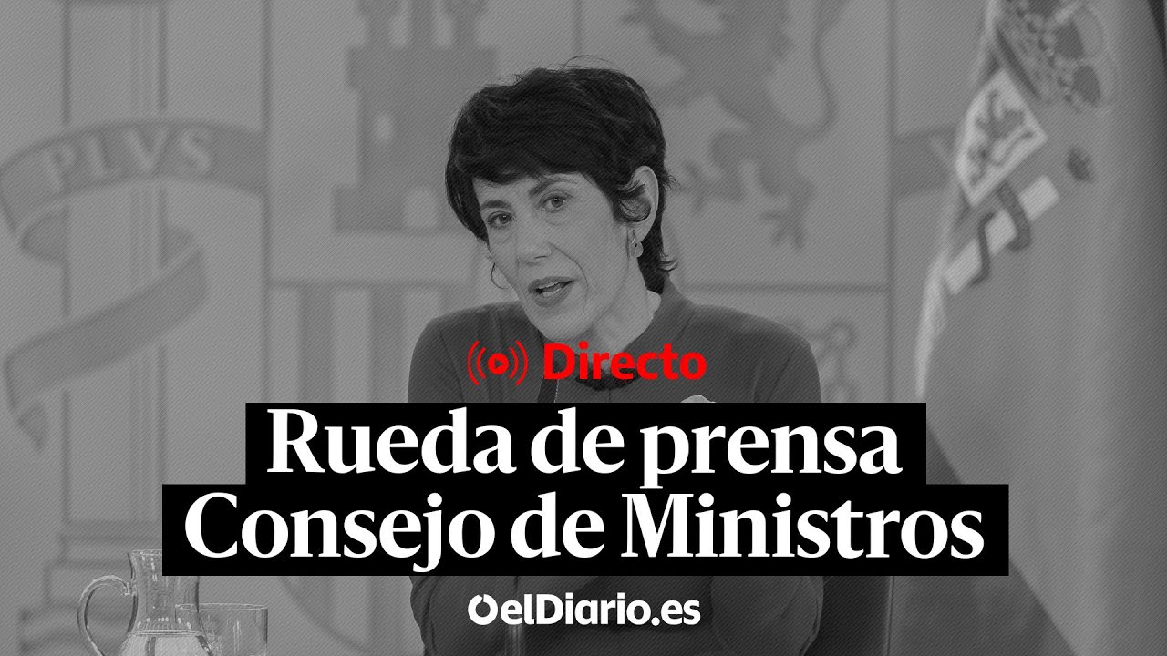 🔴  DIRECTO | Elma Saiz, F&eacute;lix Bola&ntilde;os y &Oacute;scar Puente comparecen tras el Consejo de Ministros