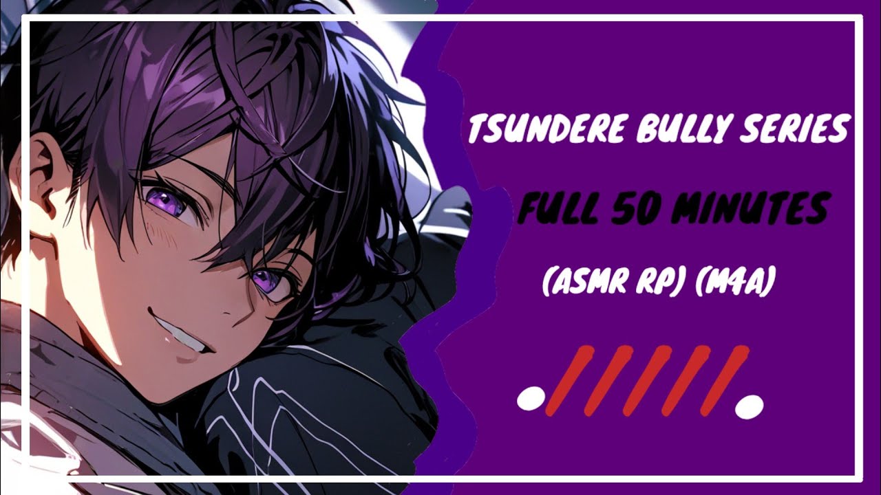 Full Tsundere Bully X Listener Series [ASMR RP] [M4A] [TSUNDERE BULLY]