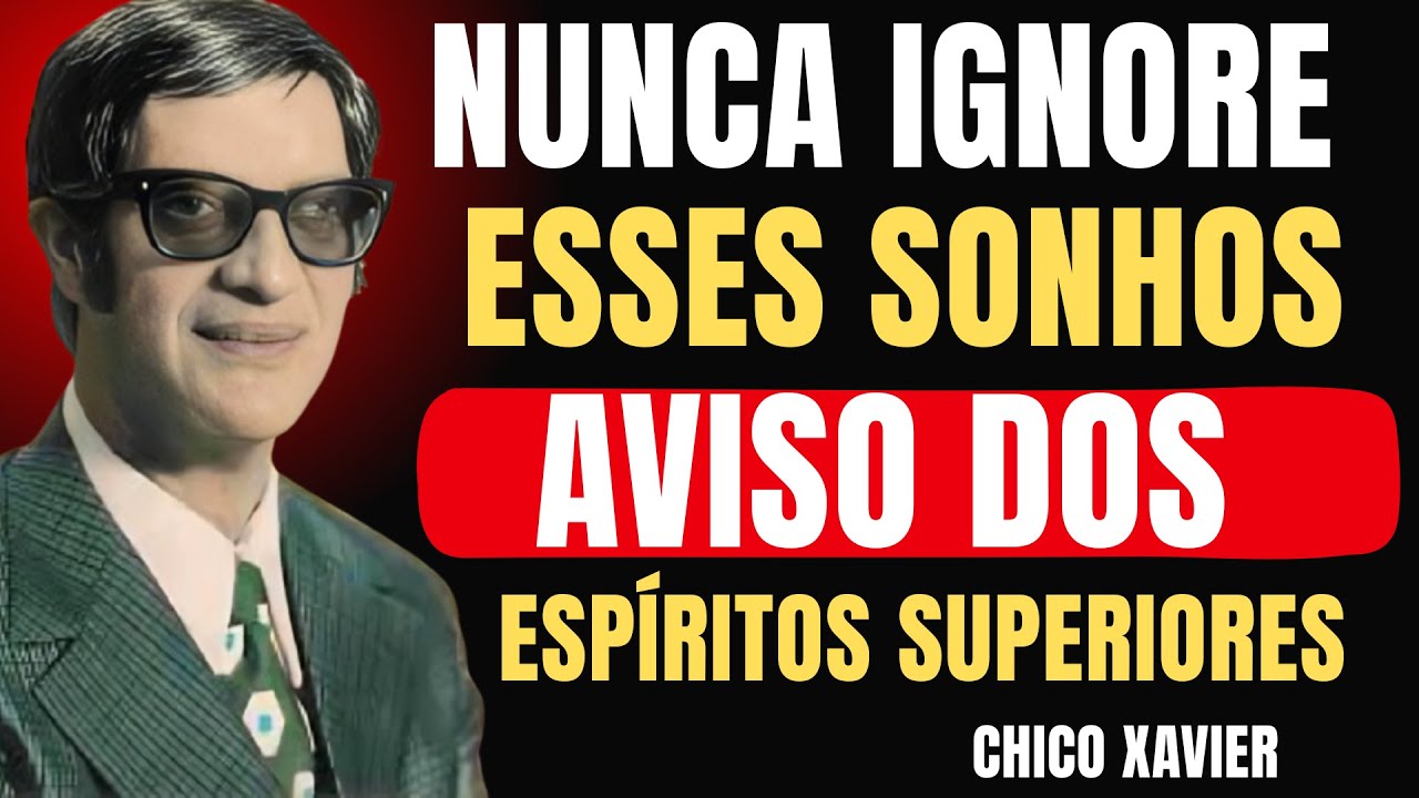 Atenção: Esses 7 Sonhos São Avisos dos Espíritos Superiores — Chico Xavier Revela