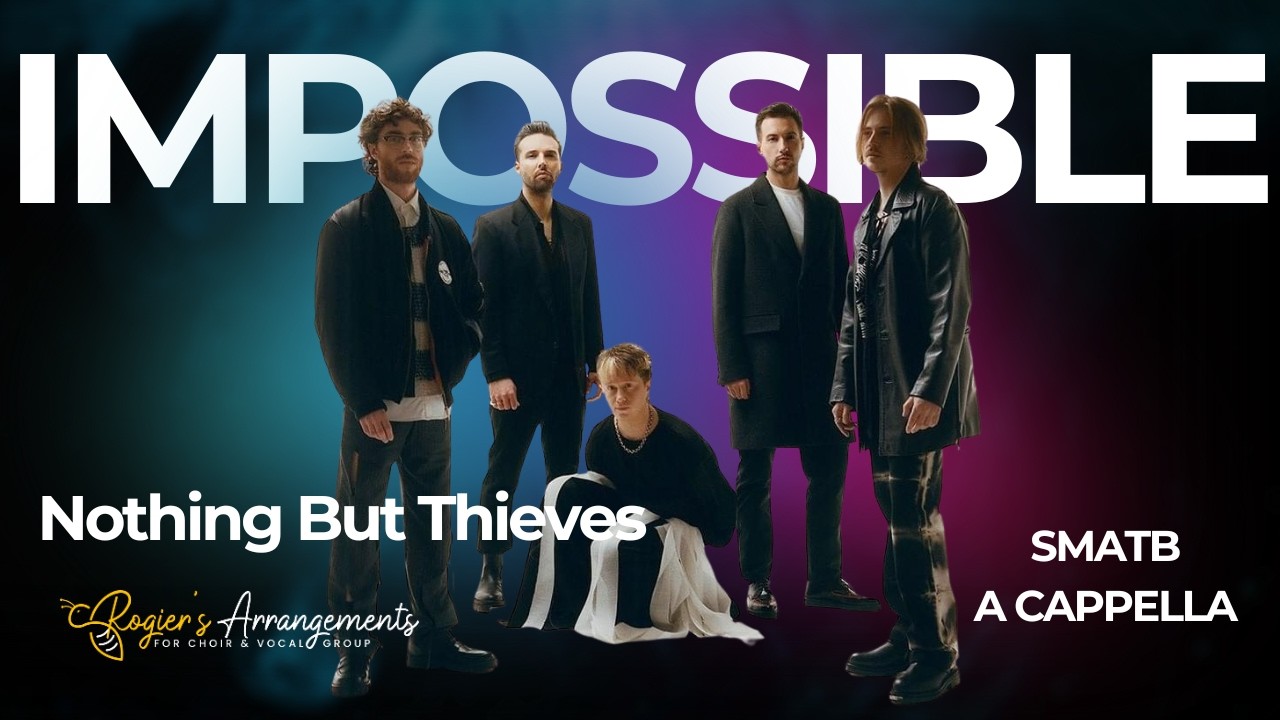 IMPOSSIBLE A Cappella | Nothing But Thieves Choir Arrangement