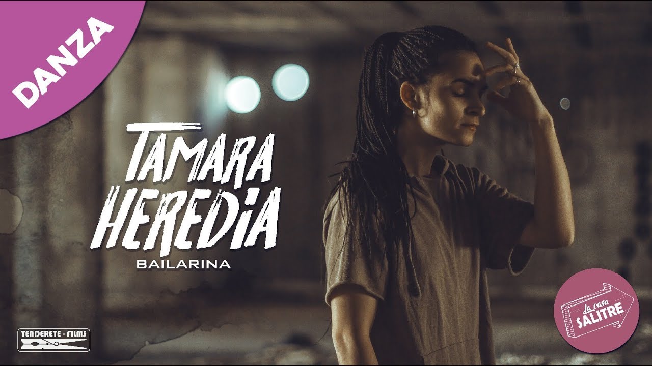 TAMARA HEREDIA | VideoDanza - (La Casa Salitre)