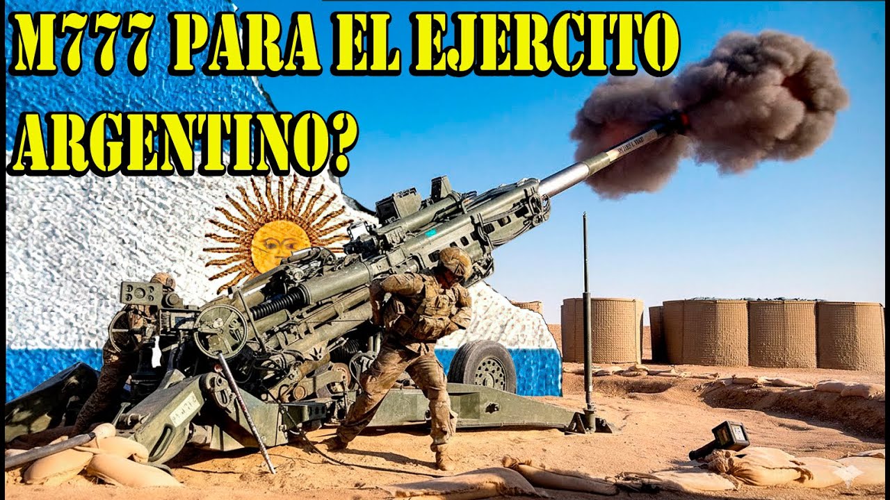 🇦🇷 👉 M777 PARA EL EJERCITO ARGENTINO?