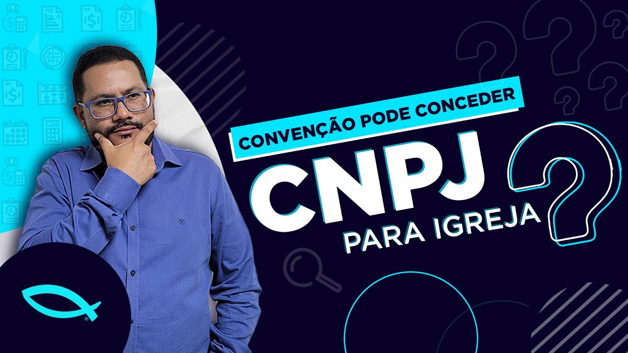 Convenção pode conceder CNPJ para Igreja?