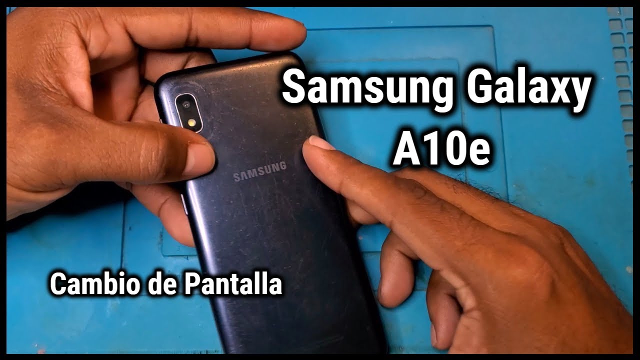 Cambio de Pantalla Samsung Galaxy A10e