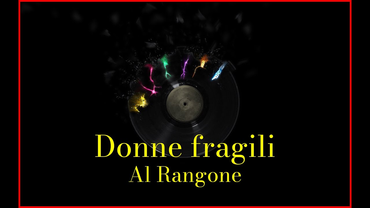 Al Rangone - Donne fragili (Lyrics) Karaoke