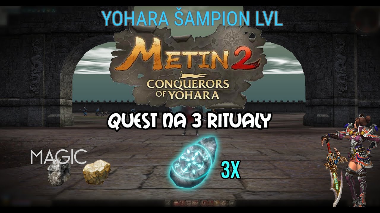 METIN2 YOHARA - QUESTY NA 3 RITU&Aacute;LY / + BĚHAC&Iacute; QUEST