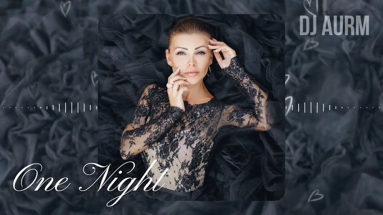 DJ AURM - One Night (Romantic Piano & Chill Deep House)