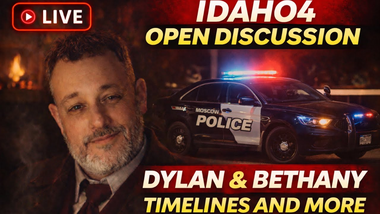 UNIVERSITY OF IDAHO MURDERS  OPEN DISCUSSION DYLAN & BETHANY  CONTINUEDL