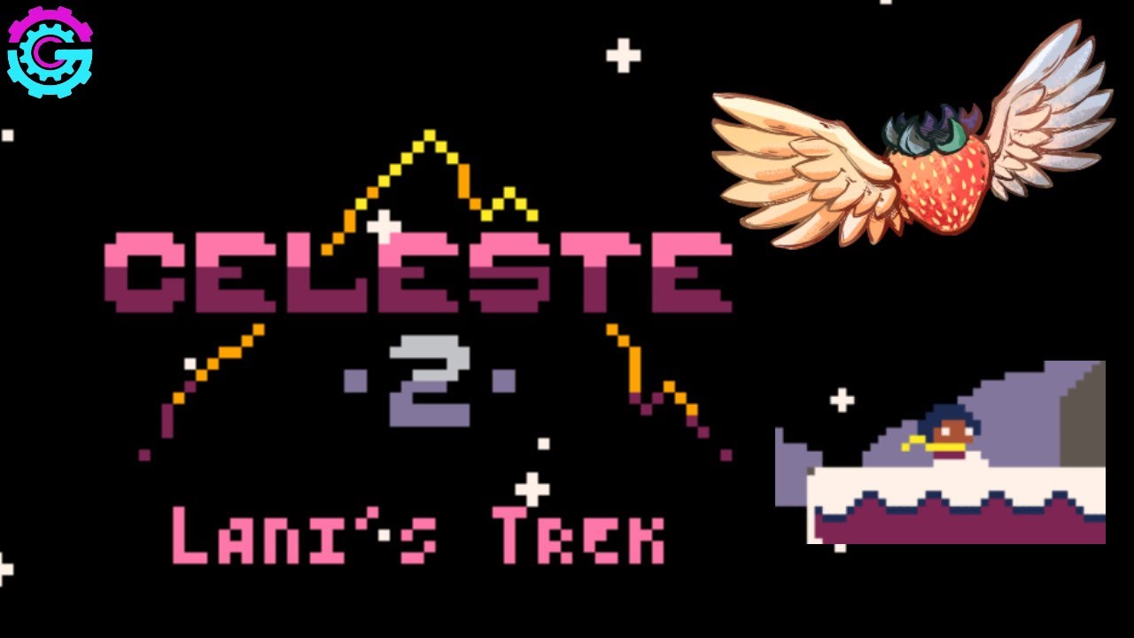 Celeste 2 - Impromptu Full Playthrough!