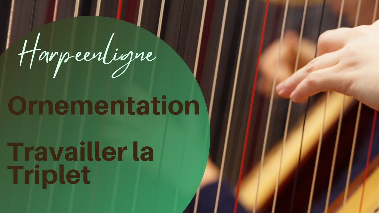 Travailler la triplet à la harpe - harpeenligne.com