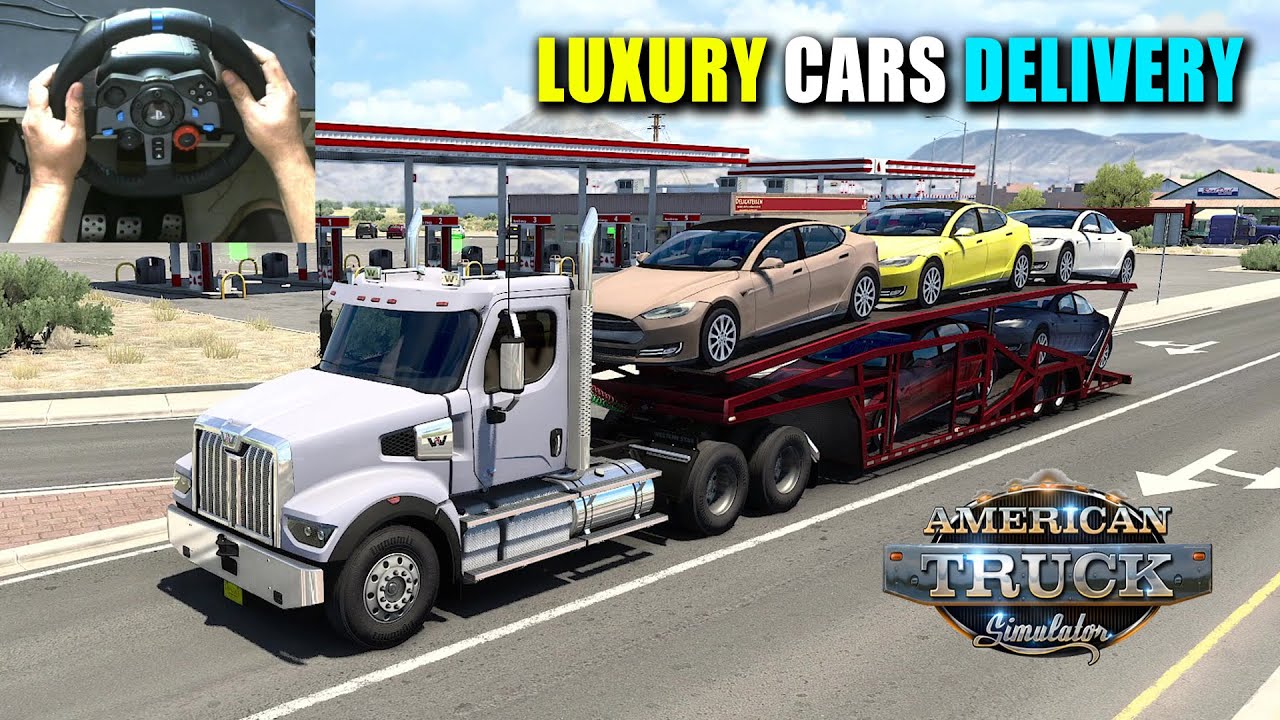 LUXURY CARS DELIVERY with Western Star Truck - American Truck Simulator | Logitech g29 gameplay