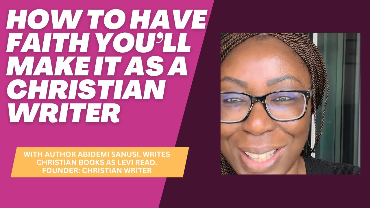 How to Have Faith You'll Make it as a Christian Writer | Christian Writing Tips