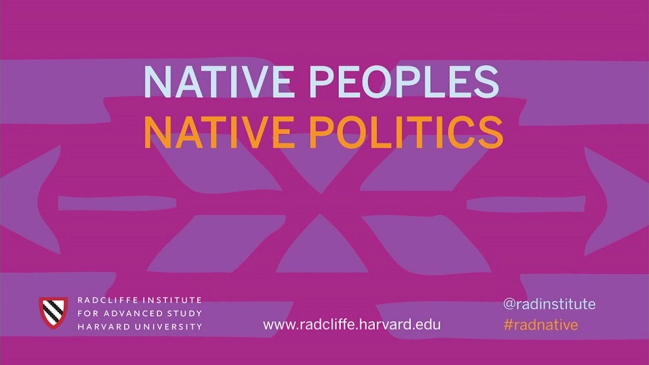 Native Governance and Politics | Native Peoples, Native Politics || Radcliffe Institute