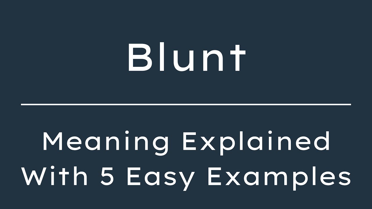 Blunt Meaning in English With 5 Example Sentences, Blunt Meaning in English