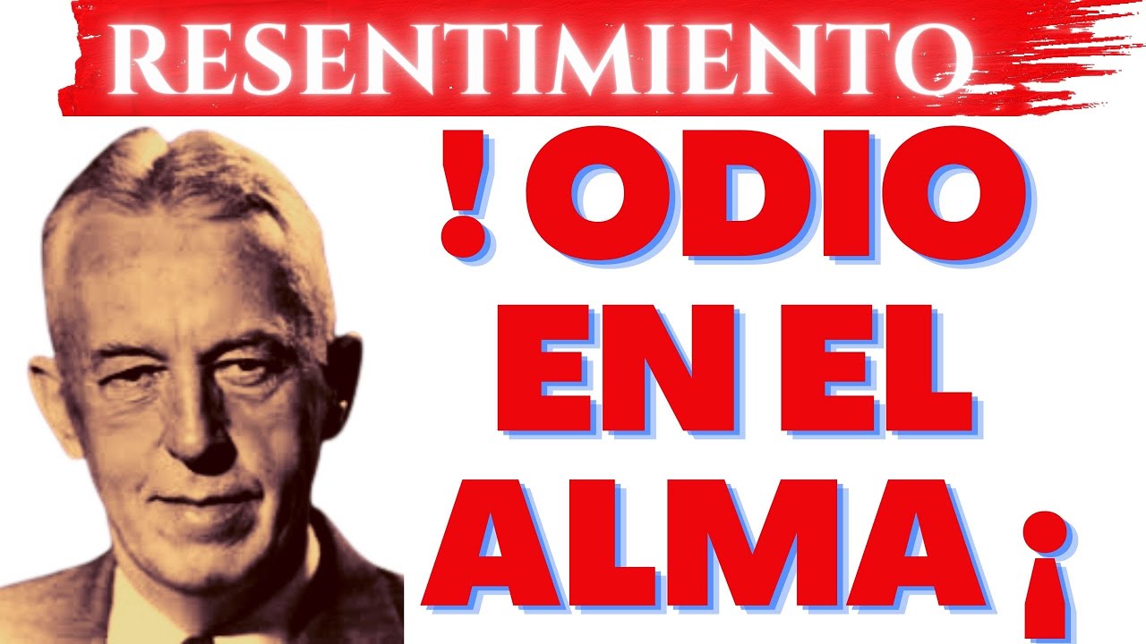 Resentimiento: ODIO EN EL ALMA / Bill W. / #resentimiento
